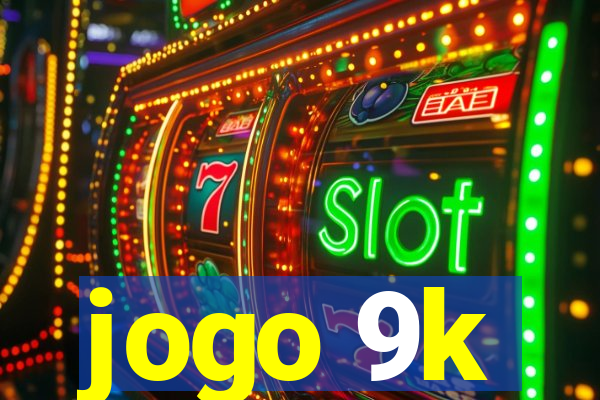jogo 9k